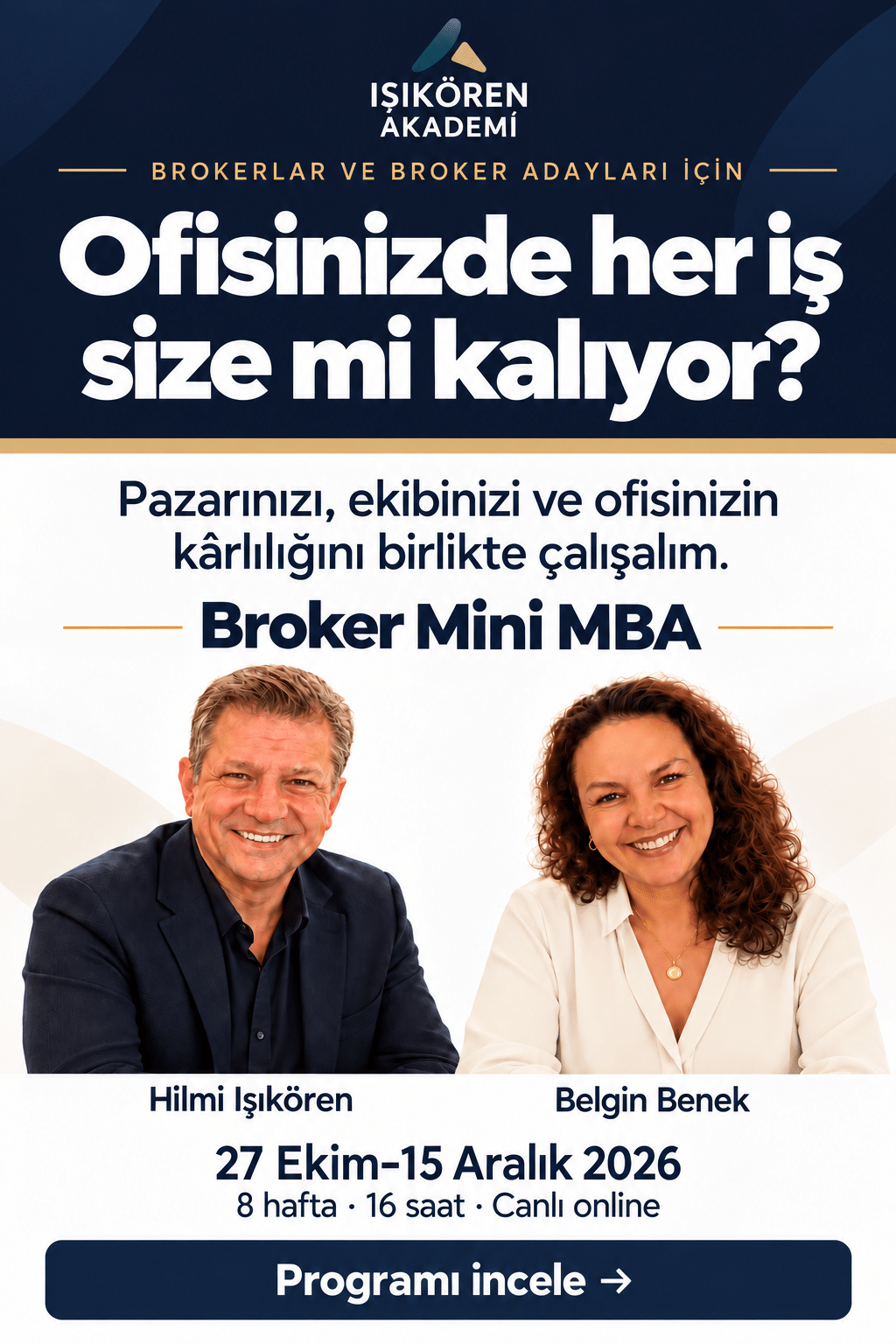 Hilmi Işıkören ve Belgin Benek ile Broker Mini MBA. 27 Ekim–15 Aralık 2026, 8 hafta, 16 saat, canlı online.